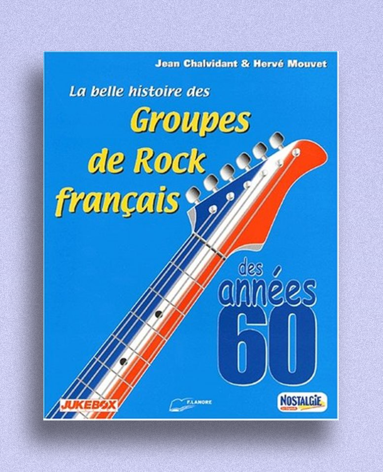 Обложка издания La belle histoire des Groupes de Rock français des années 60