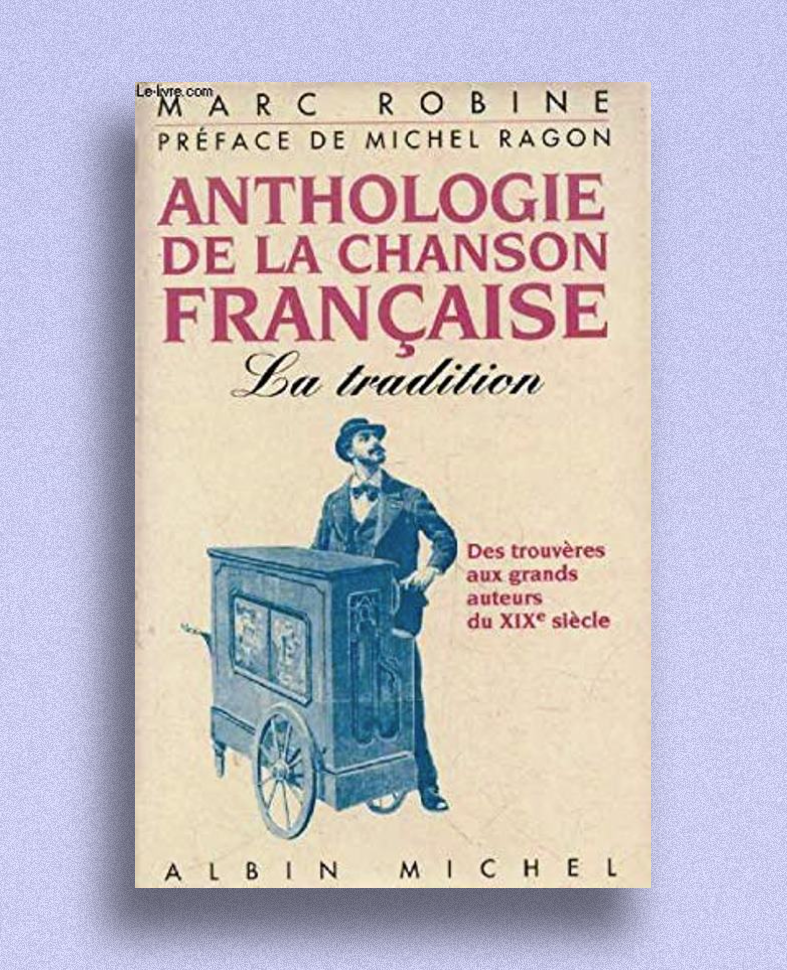 Обложка издания Anthologie de la chanson francaise: des trouveres aux grands auteurs du XIXe siecle